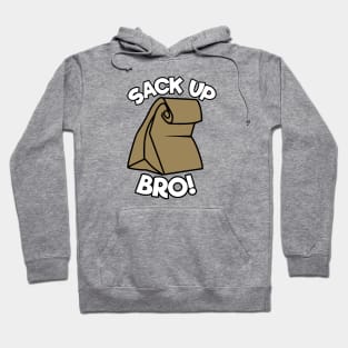 Sack Up Bro Hoodie